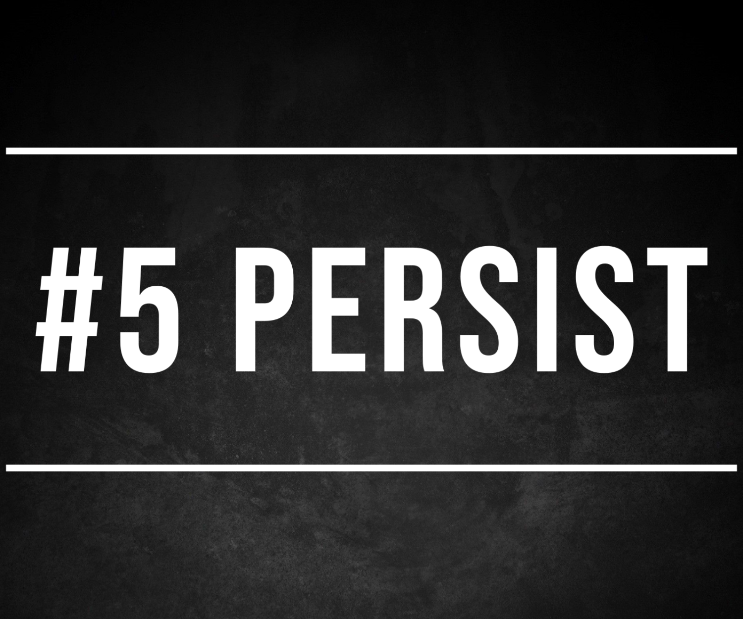 Achieve Life Success with Persistence